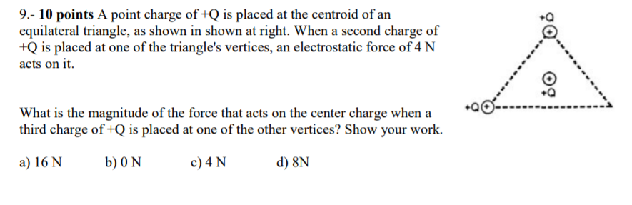 Solved 9.- 10 points A point charge of +Q is placed at the | Chegg.com