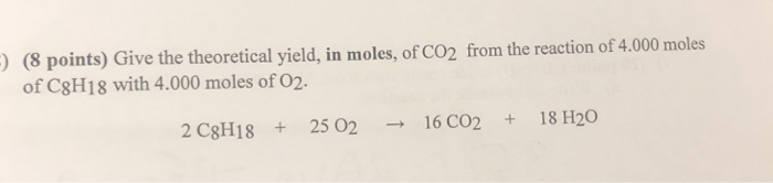 Solved ) (8 points) Give the theoretical yield, in moles, of | Chegg.com