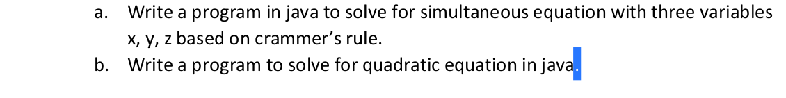 Solved a. Write a program in java to solve for simultaneous | Chegg.com