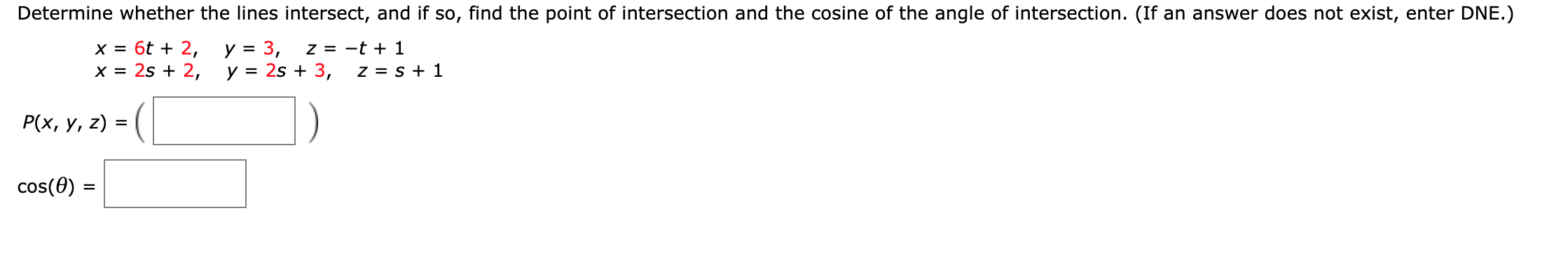 Solved Determine whether the lines intersect, and if so, | Chegg.com