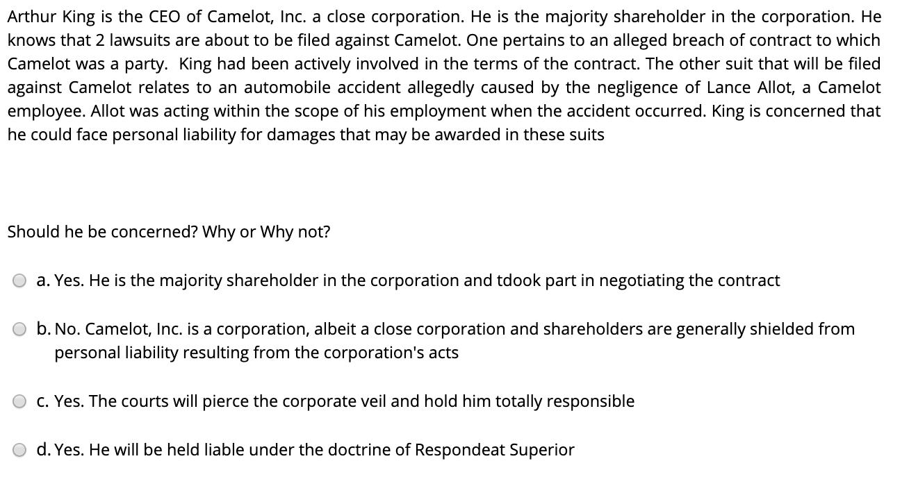 Arthur king is the ceo of camelot, inc. a close corporation. he is the majority shareholder in the corporation. he knows that