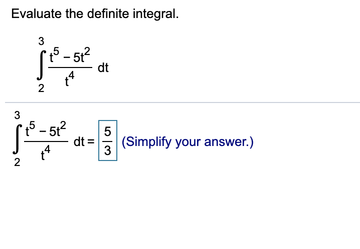 Solved Evaluate The Definite Integral. 3 T5 -512 Dt 4 2 3 | Chegg.com