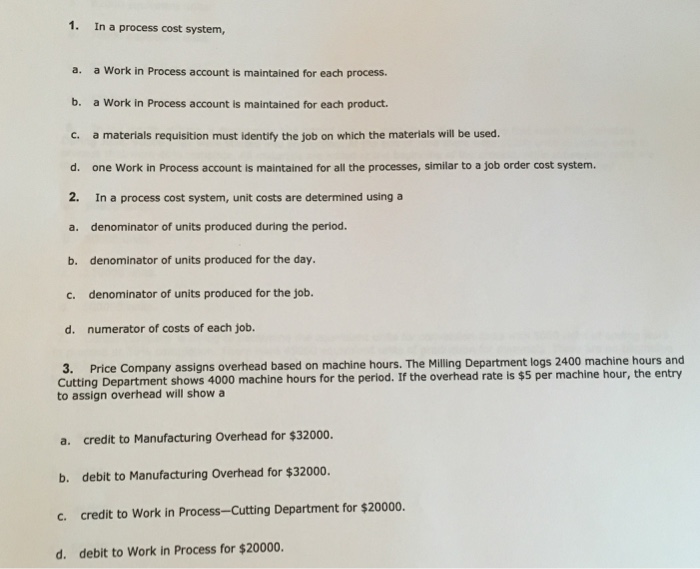 Solved 1. In a process cost system, a. a Work in Process