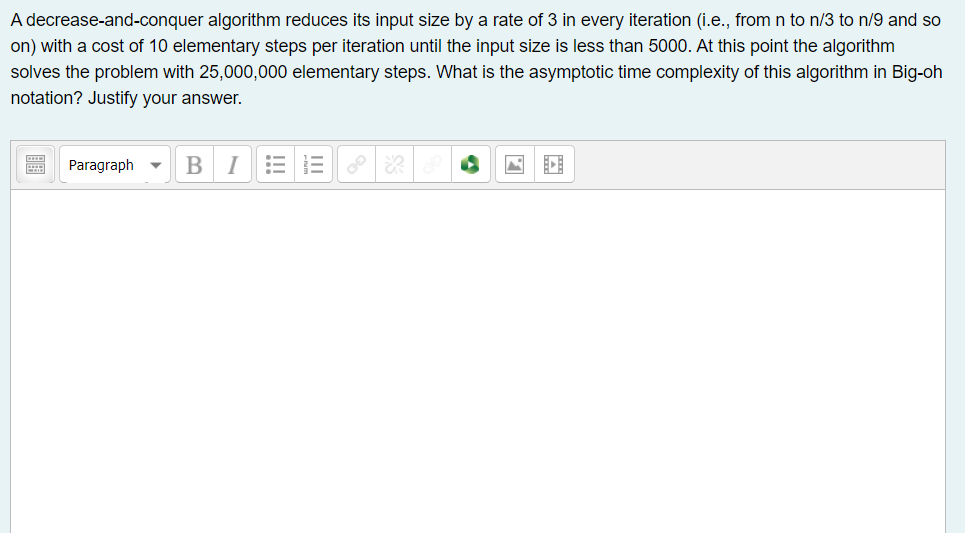 Solved A decrease-and-conquer algorithm reduces its input | Chegg.com