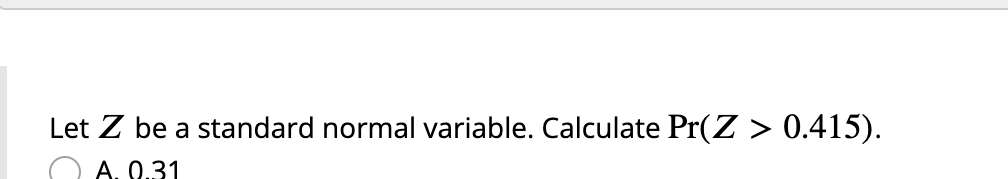 Solved Let Z be a standard normal variable. Calculate Pr(Z > | Chegg.com