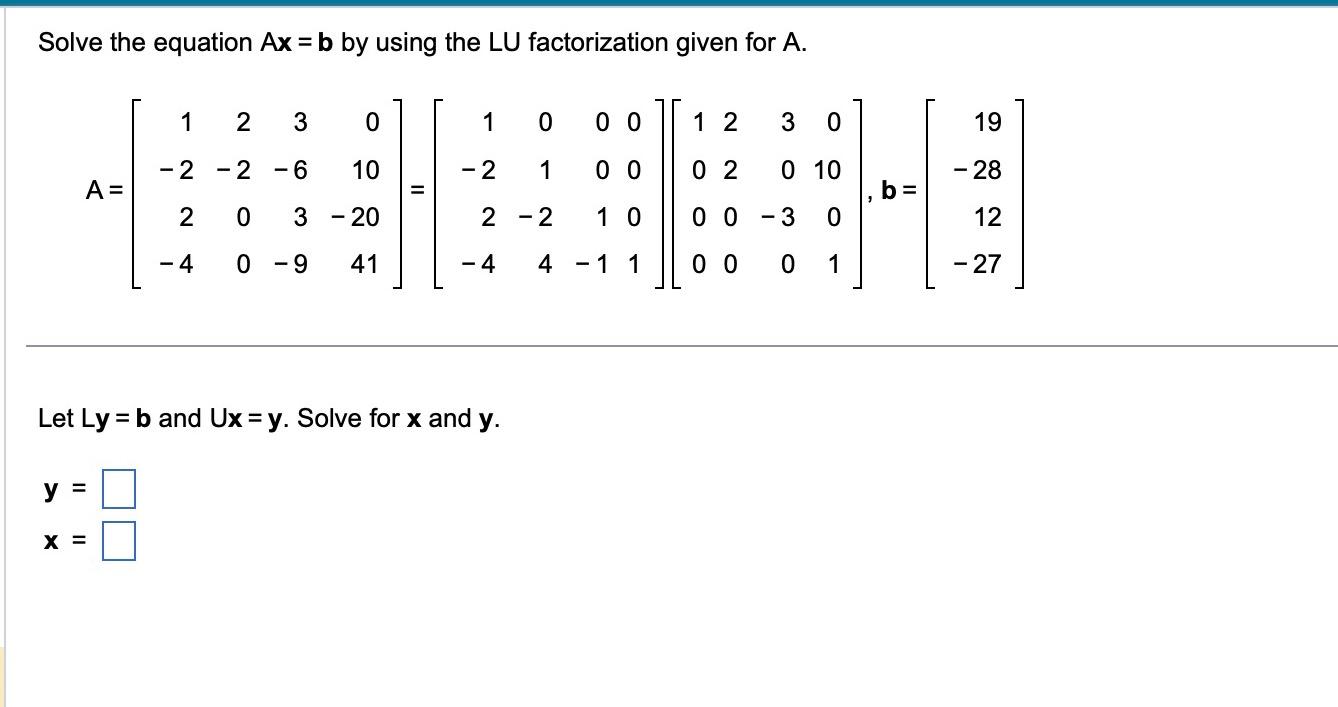 Solved Solve The Equation Ax=b By Using The LU Factorization | Chegg.com