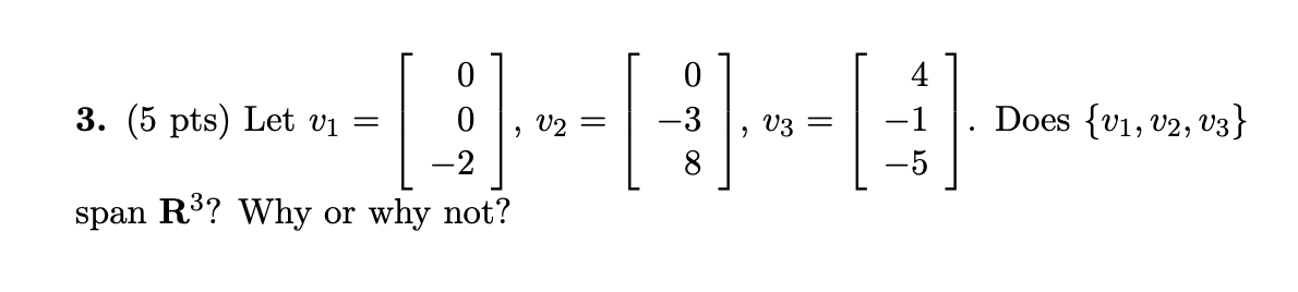 Solved 0 3. (5 pts) Let vi = 0 V2 -3 V3 Does {V1, V2, V3} -2 | Chegg.com