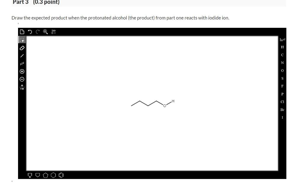 Draw the expected product when the protonated alcohol (the product) from part one reacts with iodide ion.