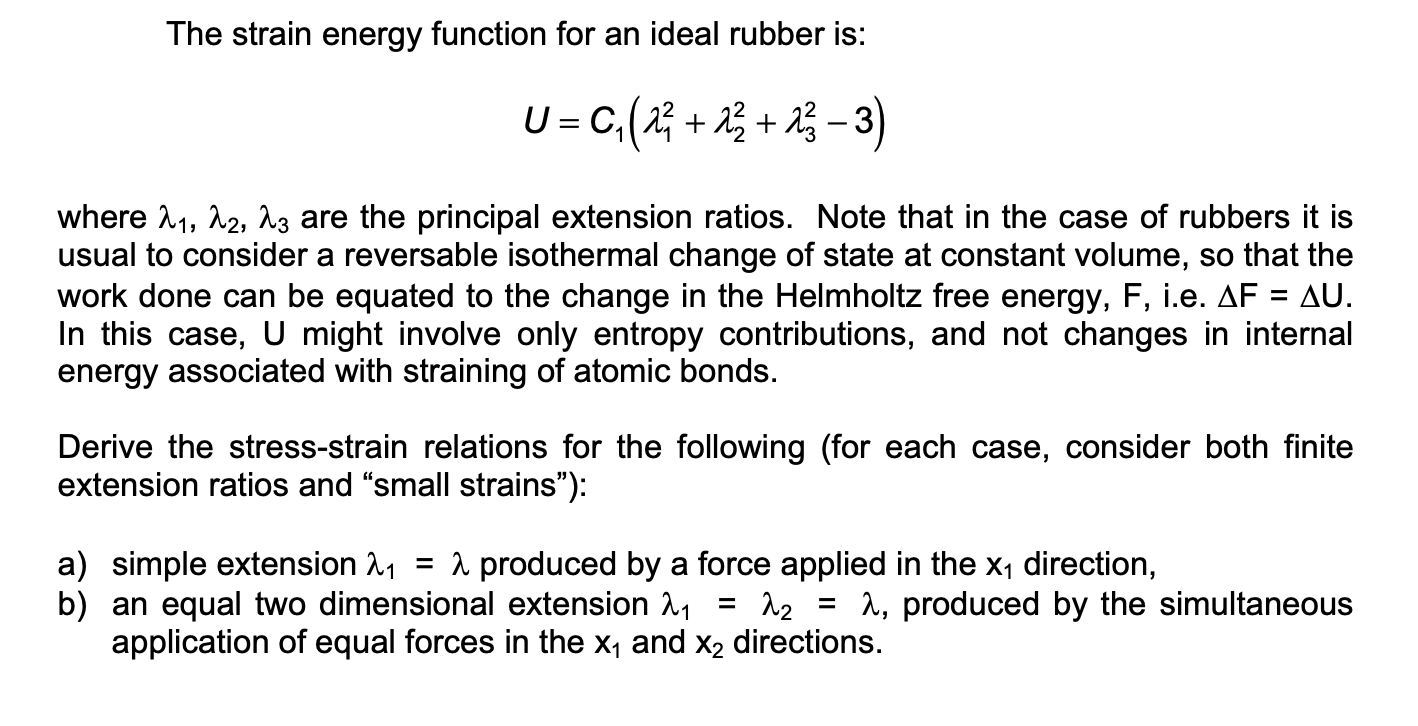 The Strain Energy Function For An Ideal Rubber Is: 1 | Chegg.com