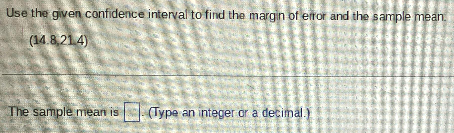 Solved Use the given confidence interval to find the margin | Chegg.com