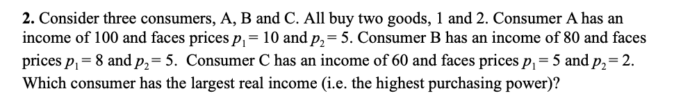Solved 2. Consider three consumers, A, B and C. All buy two | Chegg.com