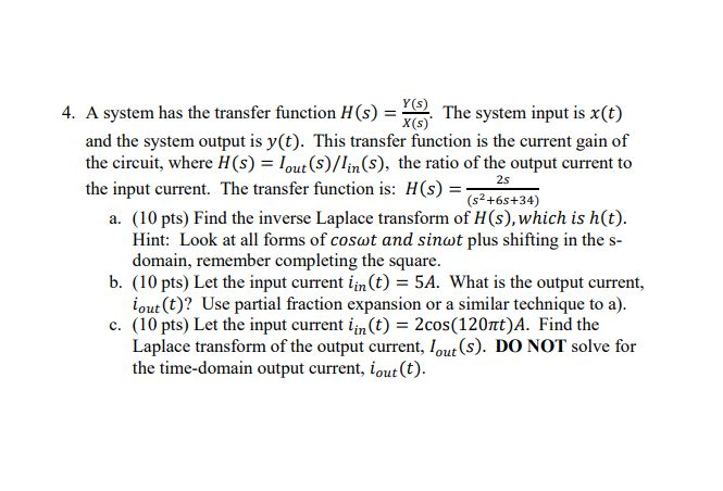 Solved 4. A system has the transfer function H(s) = 0 The | Chegg.com