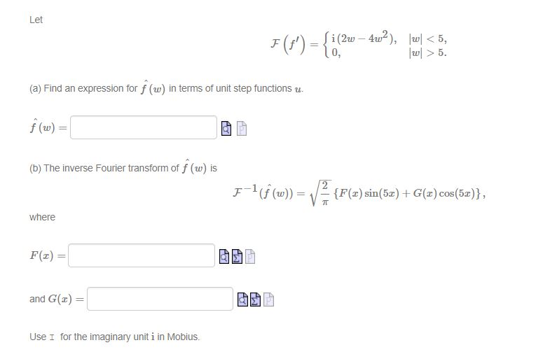 Solved Let F(f′)={i(2w−4w2),0,|w| 5. (a) Find an | Chegg.com