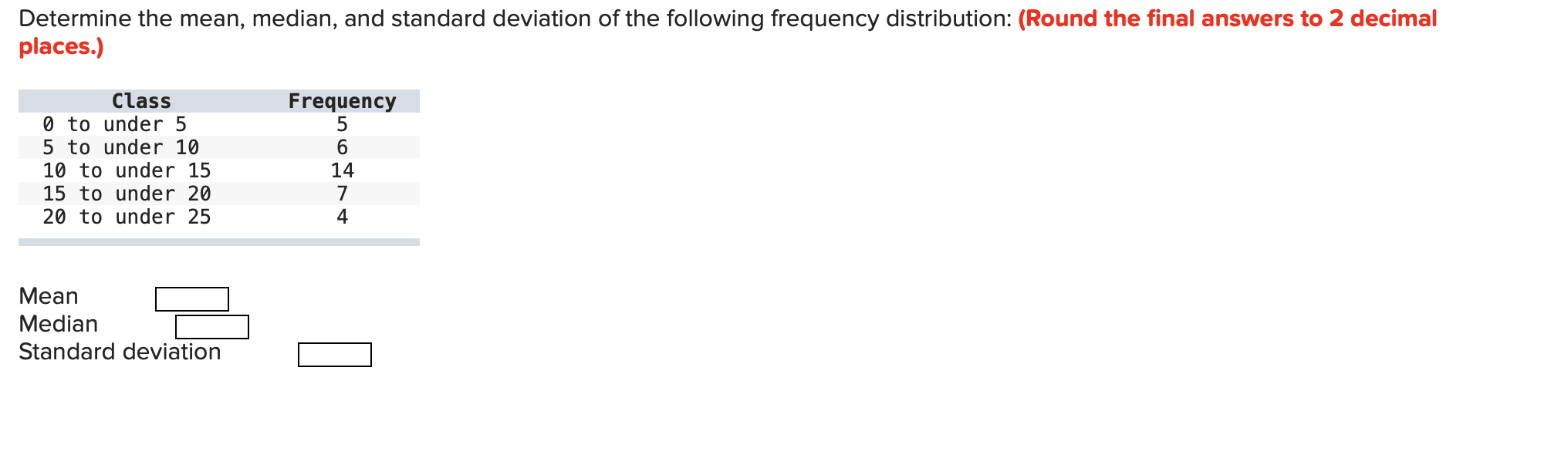Solved Determine the mean, median, and standard deviation of | Chegg.com