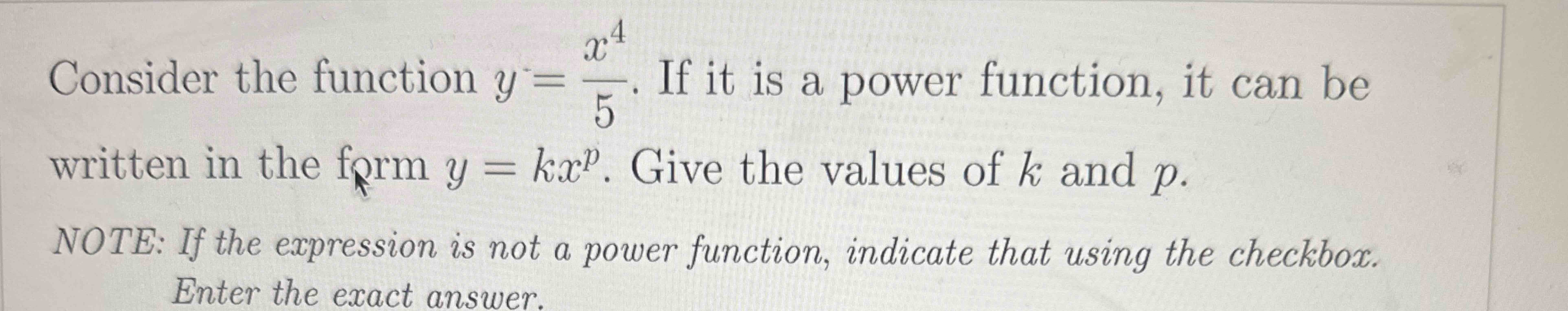 Solved Consider the function y=x45. ﻿If it is a power | Chegg.com