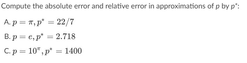 Solved Compute the absolute error and relative error in | Chegg.com