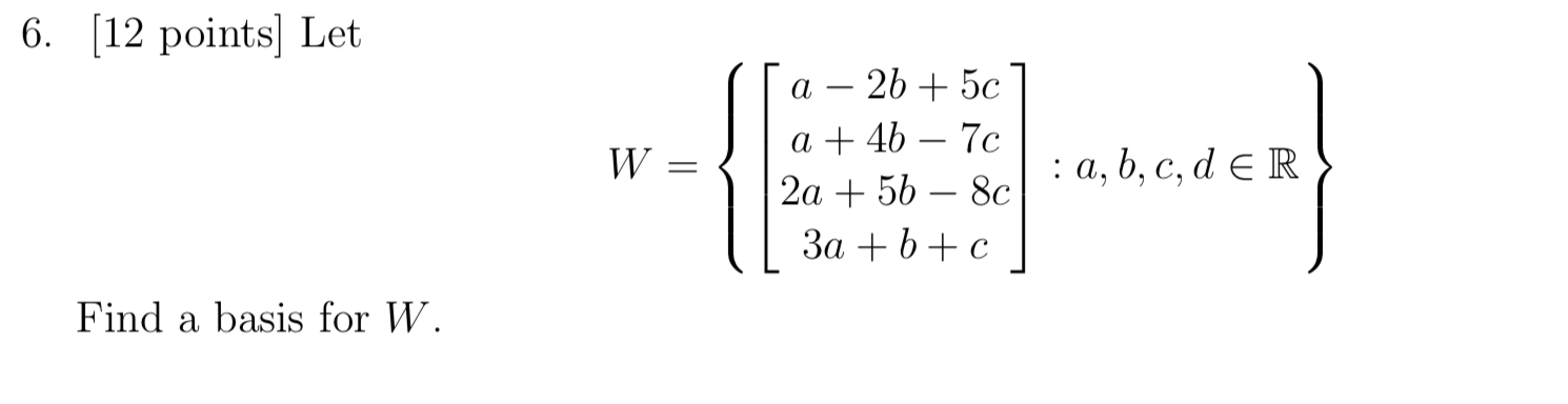 Solved 6. [12 points) Let a Ꮃ . = 2b + 50 a + 4b – 7c 2a + | Chegg.com