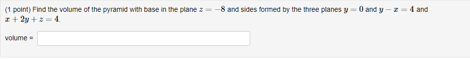 Solved (1 point) Find the volume of the pyramid with base in | Chegg.com