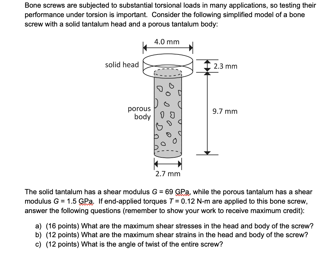 Bone screws are subjected to substantial torsional loads in many applications, so testing their
performance under torsion is 