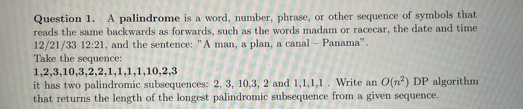Solved Question 1. A palindrome is a word, number, phrase, | Chegg.com