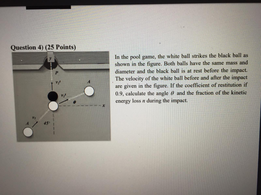 Solved Question 4) (25 Points) P In the pool game, the white