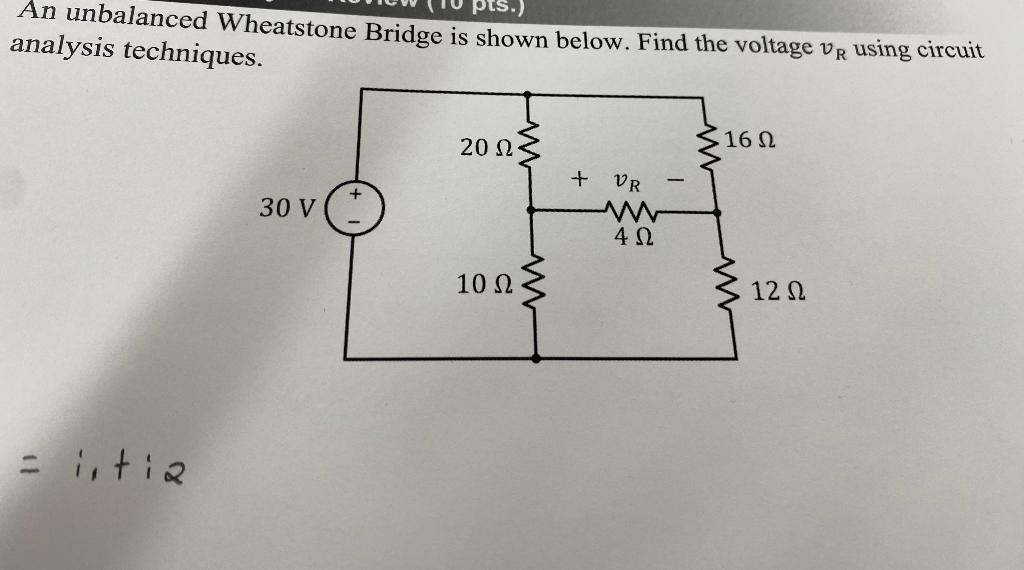 Solved An Unbalanced Wheatstone Bridge Is Shown Below. Find | Chegg.com