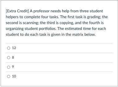 [Extra Credit] A professor needs help from three | Chegg.com