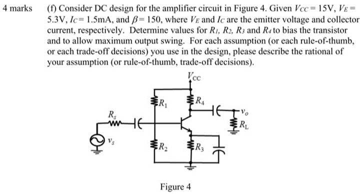 Solved 4 marks (f) Consider DC design for the amplifier | Chegg.com