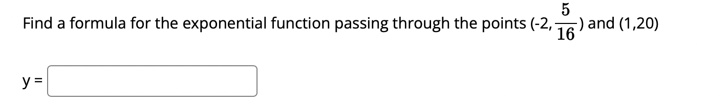 Solved Find a formula for the exponential function passing | Chegg.com
