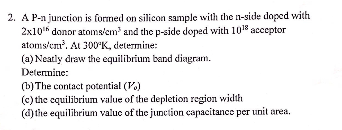 Solved 2. A P-n junction is formed on silicon sample with | Chegg.com