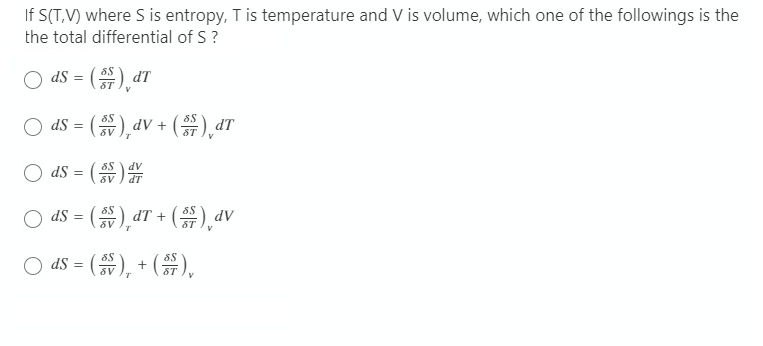 Solved If S(T,V) where S is entropy, T is temperature and V | Chegg.com