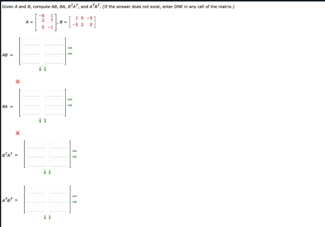 Solved Given A and B, compute AB, BA, BTAT, and ATBT. (If | Chegg.com