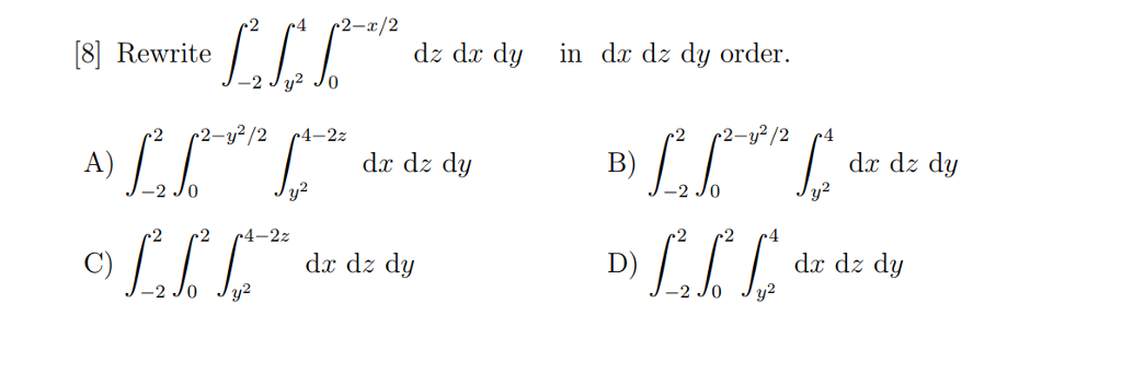 Solved [8 Rewrite dz dx dy in dx dz dy order. dr dz dy dx dz | Chegg.com