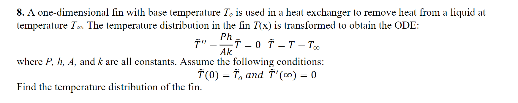 Solved 8. A one-dimensional fin with base temperature To is | Chegg.com