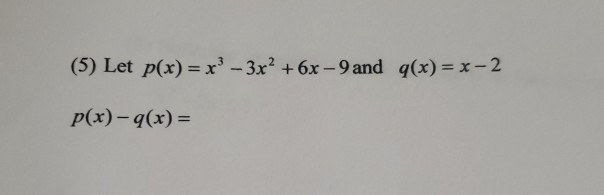 solved-5-let-p-x-x3-3x2-6x-9-and-q-x-x-2-p-x-q-chegg