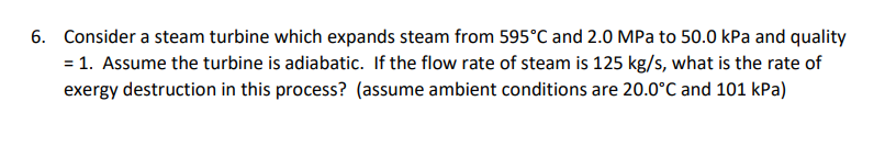 Solved 6. Consider a steam turbine which expands steam from | Chegg.com