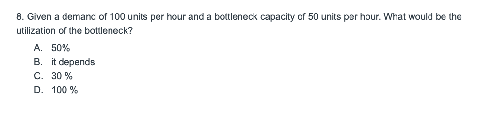 Solved 8. Given a demand of 100 units per hour and a | Chegg.com