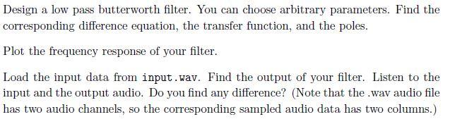Solved Design a low pass butterworth filter. You can choose | Chegg.com