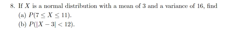 Solved 8. If X is a normal distribution with a mean of 3 and | Chegg.com