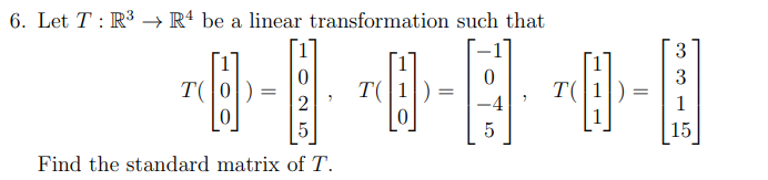 Solved 6. Let T: R3 R4 be a linear transformation such that | Chegg.com