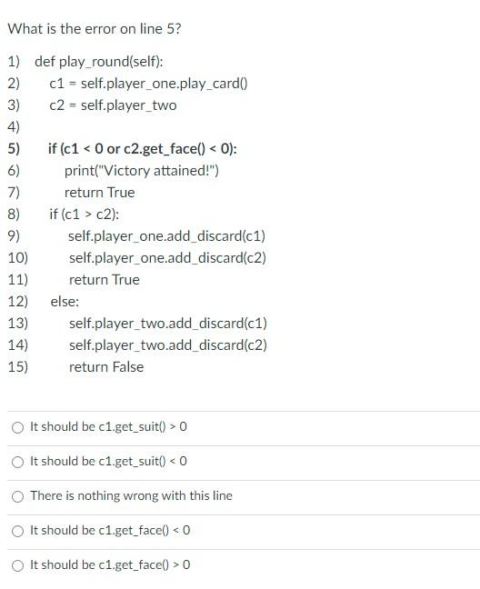 Solved What is the error on line 5? 1) def play_round(self): | Chegg.com