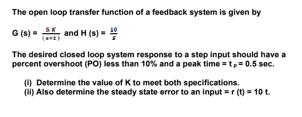 Solved The open loop transfer function of a feedback system | Chegg.com