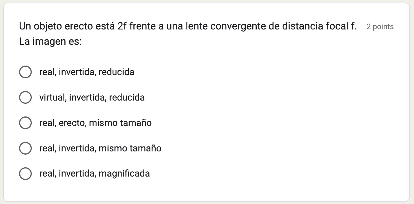 Un objeto erecto está \( 2 \mathrm{f} \) frente a una lente convergente de distancia focal \( \mathrm{f} \). 2 points La imag