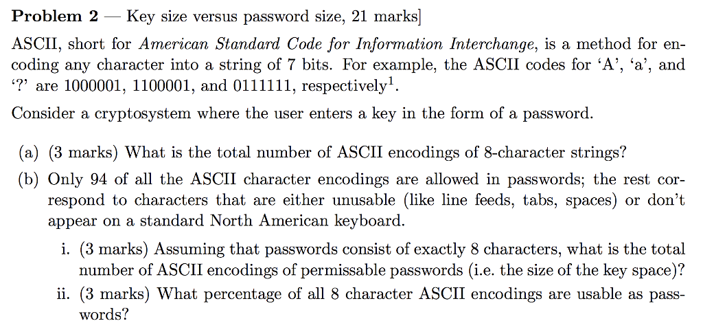 Solved Problem 2 - Key size versus password size, 21 marks] | Chegg.com