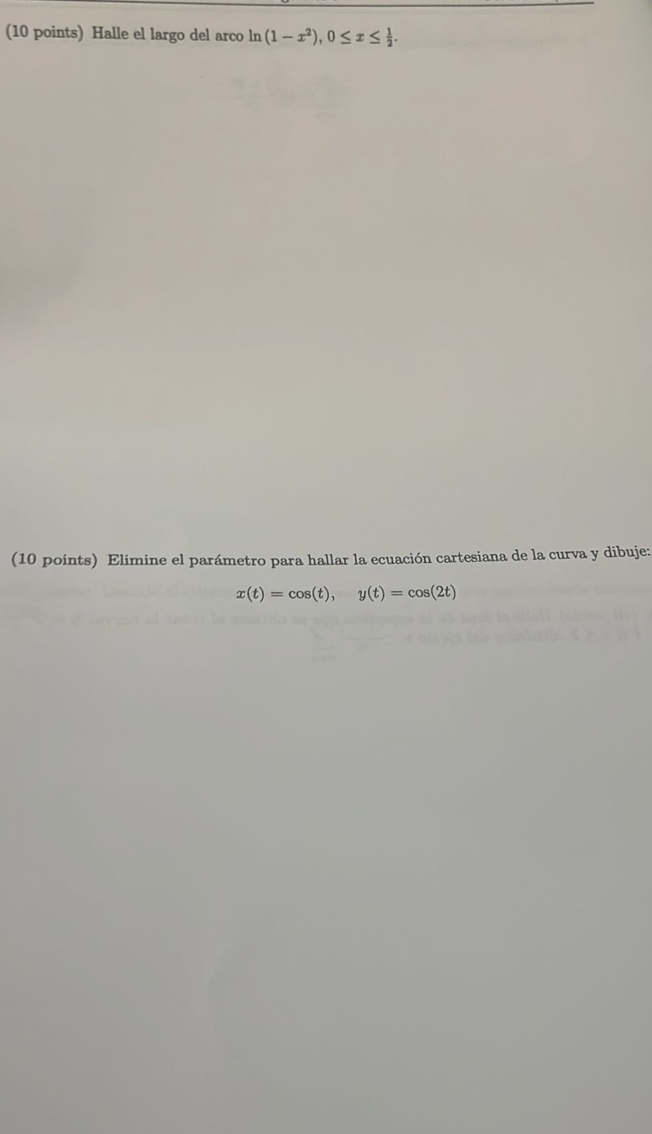 (10 points) Halle el largo del arco \( \ln \left(1-x^{2}\right), 0 \leq x \leq \frac{1}{2} \). (10 points) Elimine el parámet