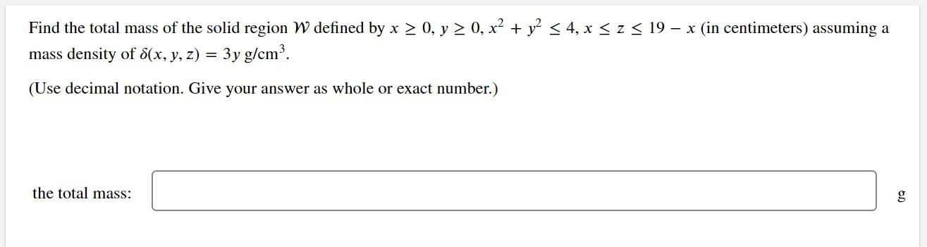 Solved Find the total mass of the solid region W defined by | Chegg.com
