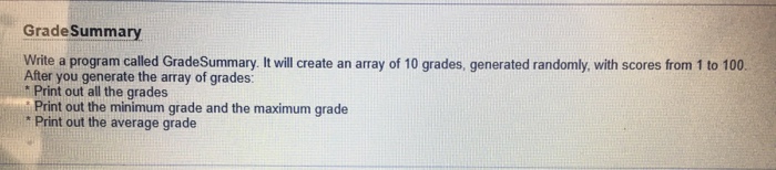 Solved GradeSummary Write a program called GradeSummary. It | Chegg.com