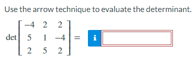 Solved Use the arrow technique to evaluate the determinant. | Chegg.com
