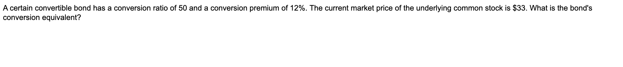 Solved A certain convertible bond has a conversion ratio of | Chegg.com