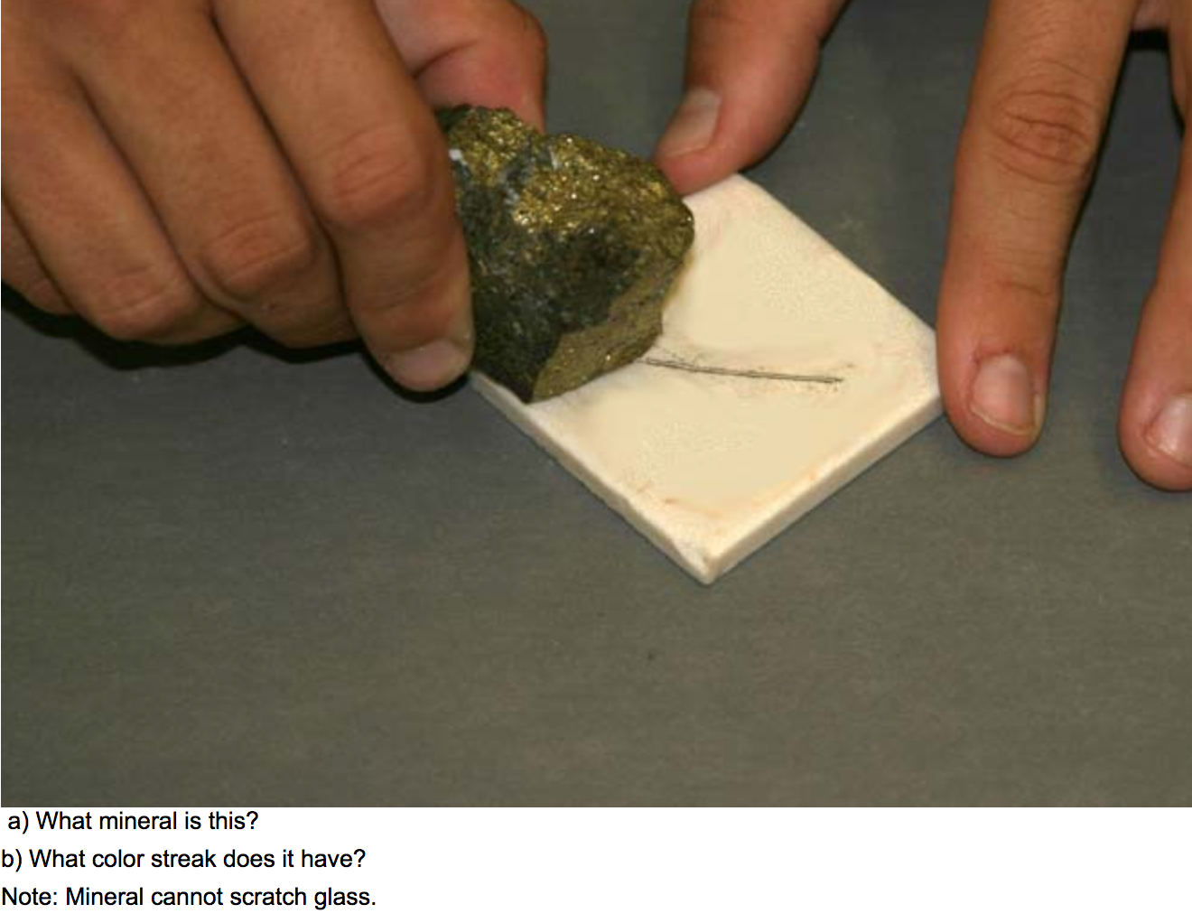 Solved a) What mineral is this? b) What color streak does it